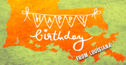 Happy Birthday from Louisiana