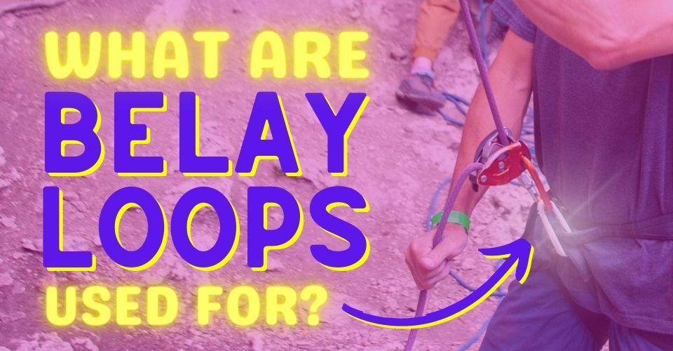 What is a Belay Loop on a Harness Used For? WeighMyRack